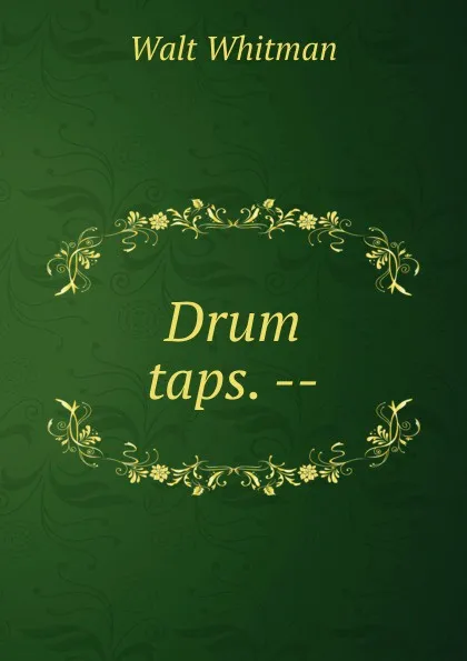 Обложка книги Drum taps. --, Whitman Walt