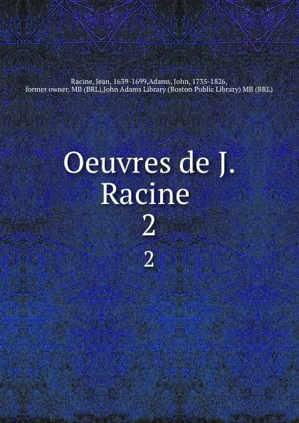 Обложка книги Oeuvres de J. Racine . 2, Jean Racine