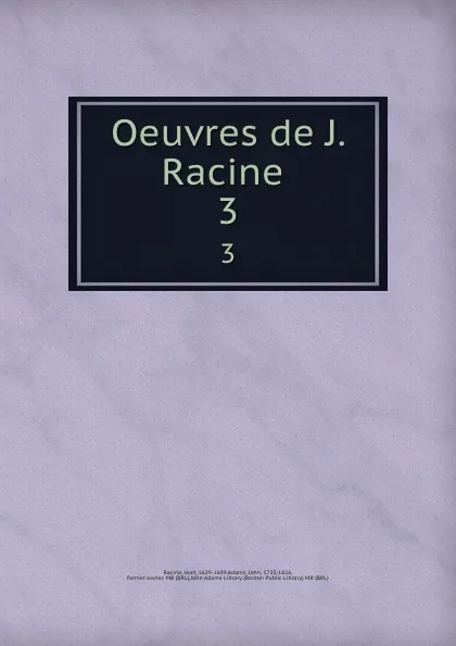 Обложка книги Oeuvres de J. Racine . 3, Jean Racine