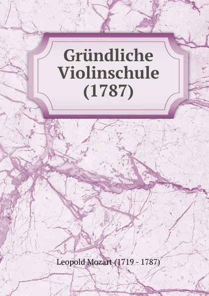 Обложка книги Grundliche Violinschule (1787), Leopold Mozart