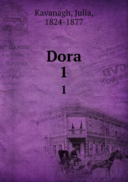 Обложка книги Dora. 1, Julia Kavanagh