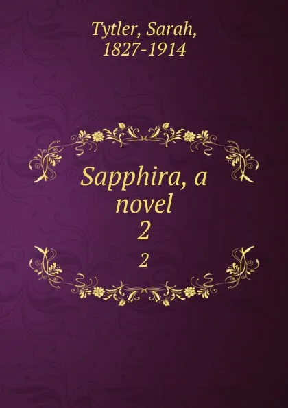 Обложка книги Sapphira, a novel. 2, Sarah Tytler