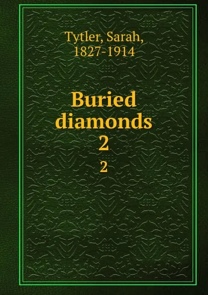 Обложка книги Buried diamonds. 2, Sarah Tytler