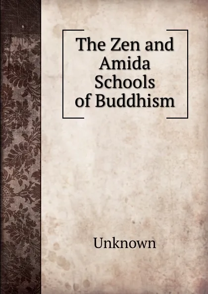 Обложка книги The Zen and Amida Schools of Buddhism, Unknown