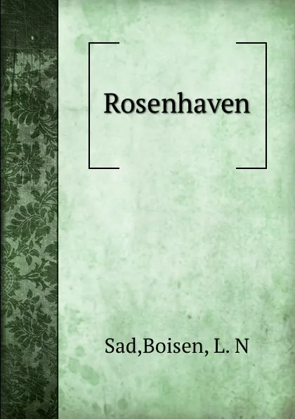 Обложка книги Rosenhaven, Boisen Sad