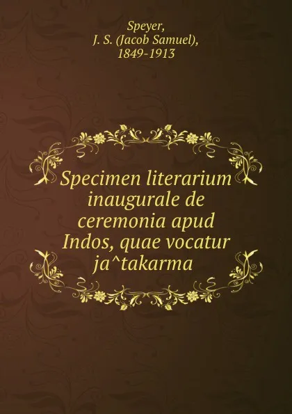 Обложка книги Specimen literarium inaugurale de ceremonia apud Indos, quae vocatur jatakarma, Jacob Samuel Speyer