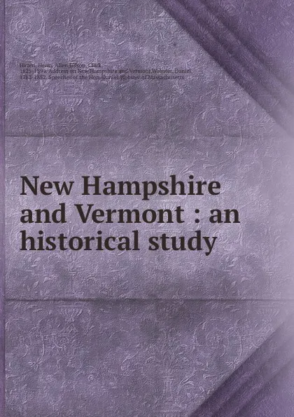 Обложка книги New Hampshire and Vermont : an historical study, Henry Allen Hazen