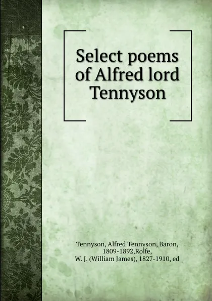 Обложка книги Select poems of Alfred lord Tennyson, Alfred Tennyson