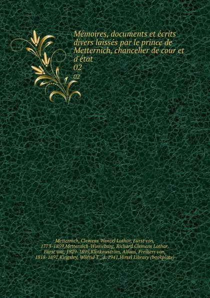 Обложка книги Memoires, documents et ecrits divers laisses par le prince de Metternich, chancelier de cour et d.etat. 02, Clemens Wenzel Lothar Metternich