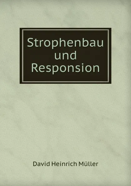 Обложка книги Strophenbau und Responsion, David Heinrich Müller