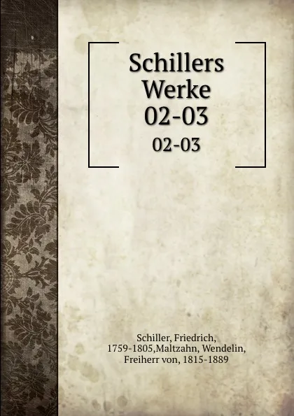 Обложка книги Schillers Werke. 02-03, Friedrich Schiller