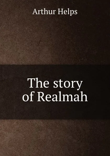 Обложка книги The story of Realmah, Helps Arthur