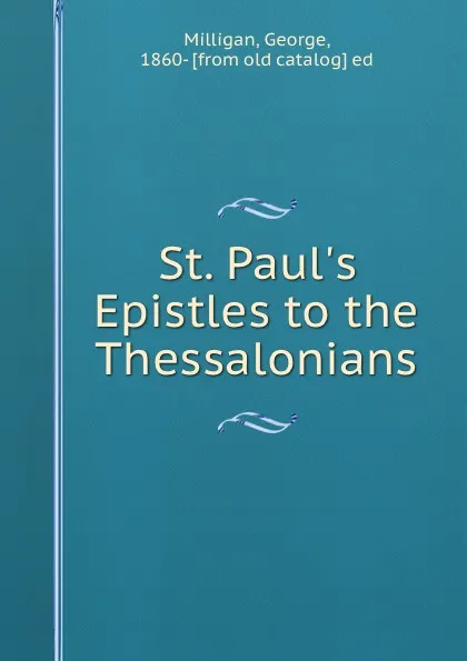 Обложка книги St. Paul.s Epistles to the Thessalonians, George Milligan