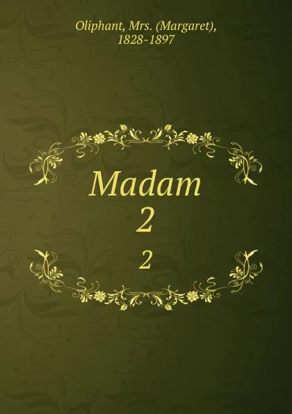 Обложка книги Madam. 2, Margaret Oliphant