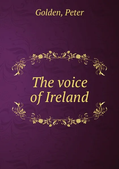 Обложка книги The voice of Ireland, Peter Golden