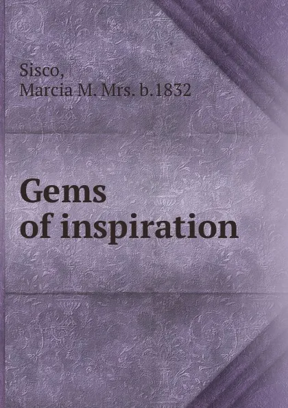 Обложка книги Gems of inspiration, Marcia M. b. Sisco