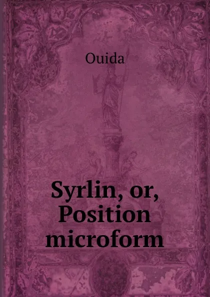 Обложка книги Syrlin, or, Position microform, Ouida