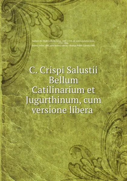 Обложка книги C. Crispi Salustii Bellum Catilinarium et Jugurthinum, cum versione libera ., John Clarke