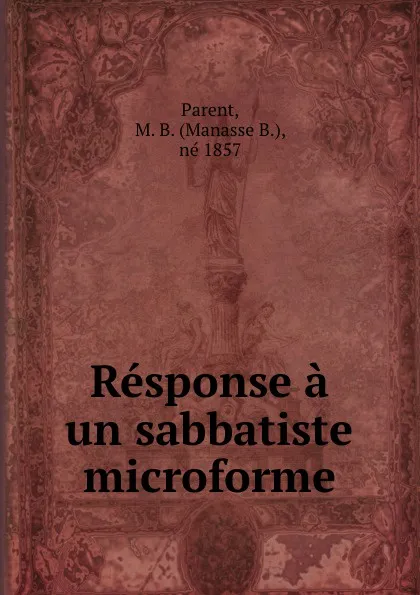 Обложка книги Response a un sabbatiste microforme, Manasse B. Parent