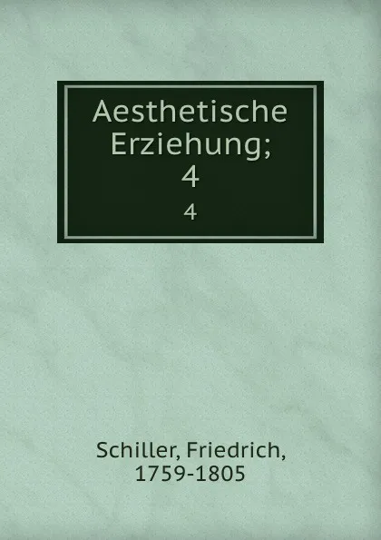 Обложка книги Aesthetische Erziehung;. 4, F. Schiller