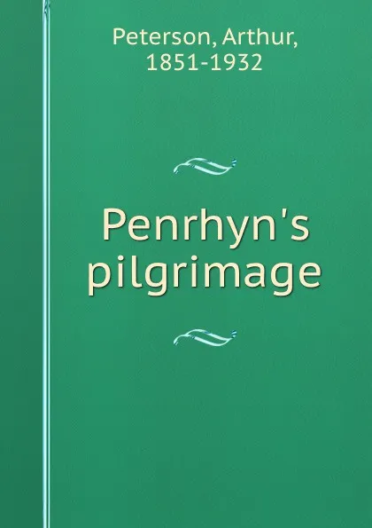 Обложка книги Penrhyn.s pilgrimage, Arthur Peterson