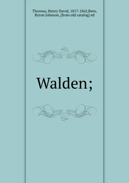 Обложка книги Walden;, Henry David Thoreau