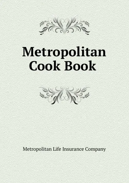 Обложка книги Metropolitan Cook Book, Metropolitan Life Insurance