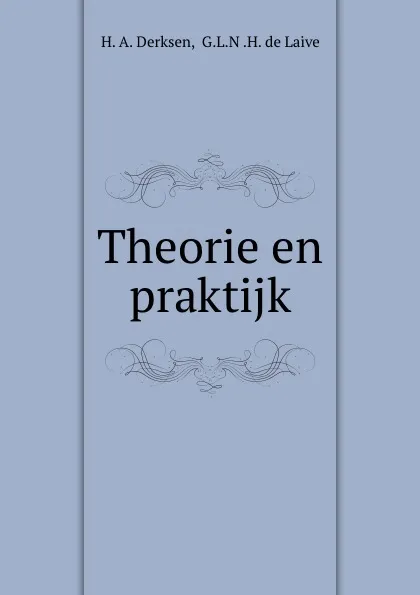 Обложка книги Theorie en praktijk, H.A. Derksen