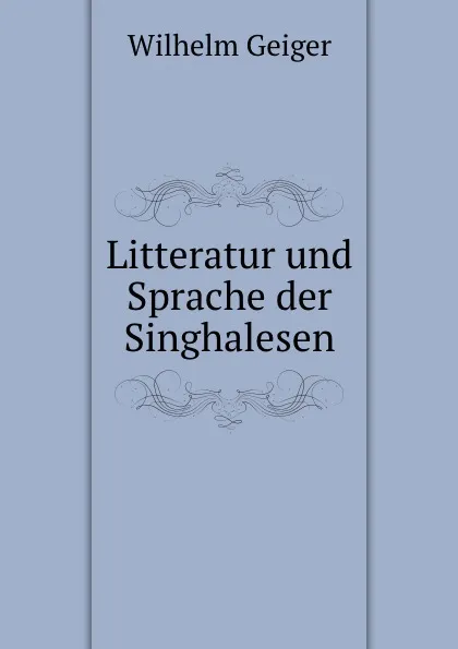 Обложка книги Litteratur und Sprache der Singhalesen, Wilhelm Geiger