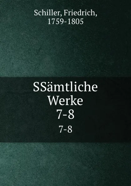 Обложка книги SSamtliche Werke. 7-8, F. Schiller