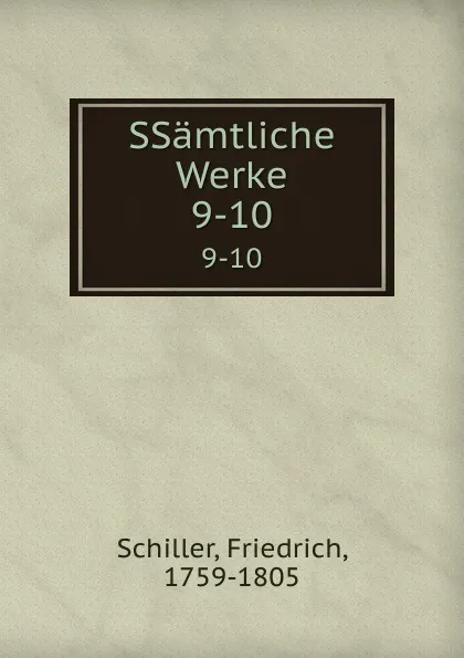 Обложка книги SSamtliche Werke. 9-10, F. Schiller