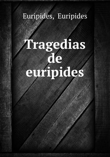 Обложка книги Tragedias de euripides, Euripides