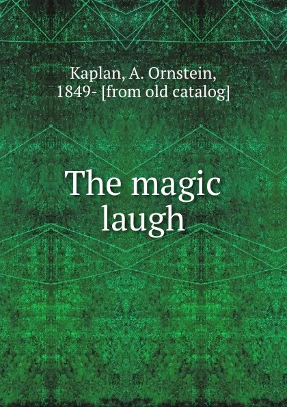Обложка книги The magic laugh, A. Ornstein Kaplan