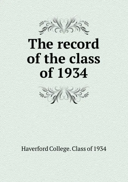 Обложка книги The record of the class of 1934, Haverford College