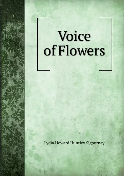 Обложка книги Voice of Flowers, L. H. Sigourney