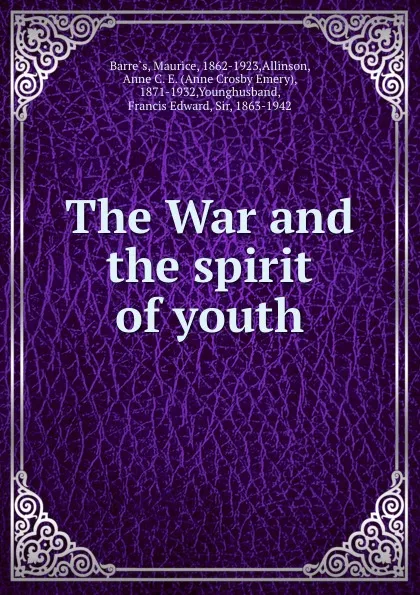 Обложка книги The War and the spirit of youth, Maurice Barrès