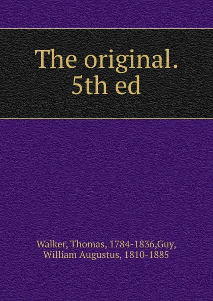 Обложка книги The original. 5th ed., Thomas Walker