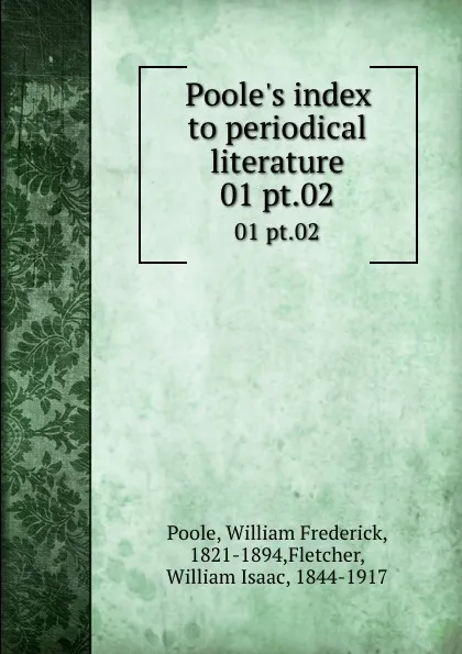 Обложка книги Poole.s index to periodical literature. 01 pt.02, William Frederick Poole