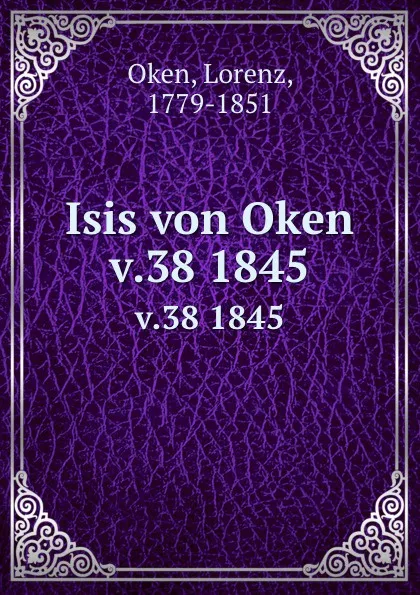 Обложка книги Isis von Oken. v.38 1845, Lorenz Oken