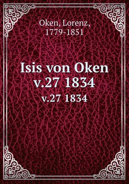 Обложка книги Isis von Oken. v.27 1834, Lorenz Oken