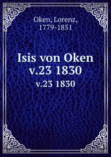 Обложка книги Isis von Oken. v.23 1830, Lorenz Oken