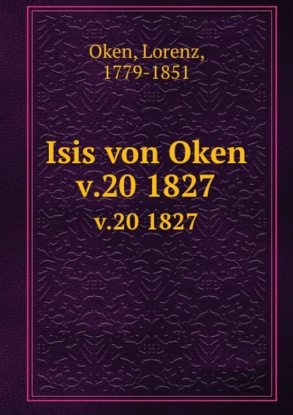 Обложка книги Isis von Oken. v.20 1827, Lorenz Oken