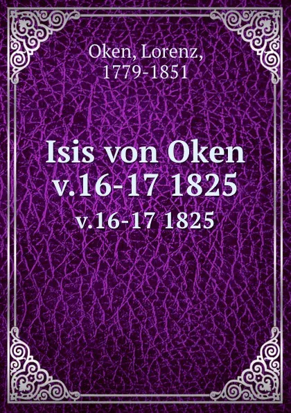 Обложка книги Isis von Oken. v.16-17 1825, Lorenz Oken