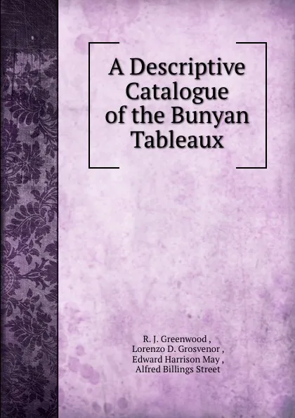 Обложка книги A Descriptive Catalogue of the Bunyan Tableaux, R.J. Greenwood