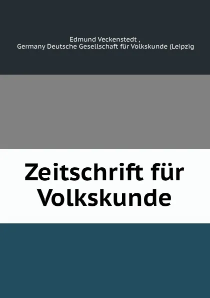 Обложка книги Zeitschrift fur Volkskunde, Edmund Veckenstedt