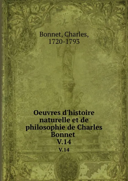 Обложка книги Oeuvres d.histoire naturelle et de philosophie de Charles Bonnet . V.14, Charles Bonnet