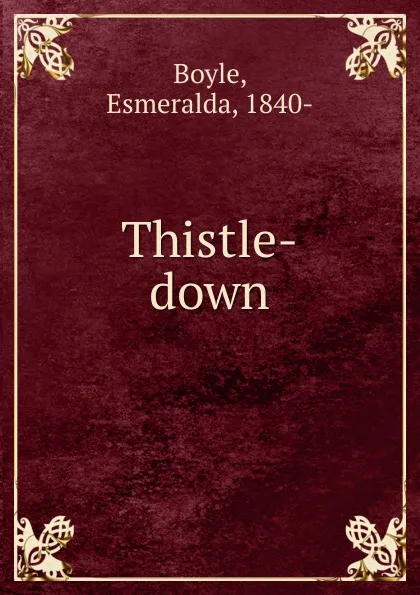 Обложка книги Thistle-down, Esmeralda Boyle