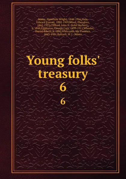 Обложка книги Young folks. treasury. 6, Hamilton Wright Mabie