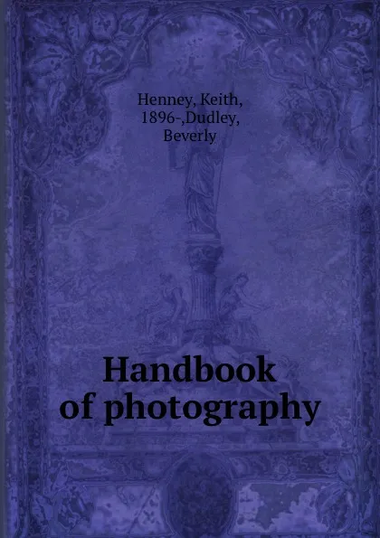Обложка книги Handbook of photography, Keith Henney