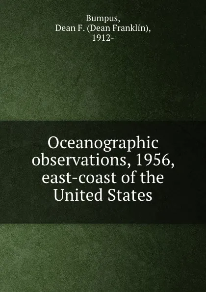 Обложка книги Oceanographic observations, 1956, east-coast of the United States, Dean Franklin Bumpus
